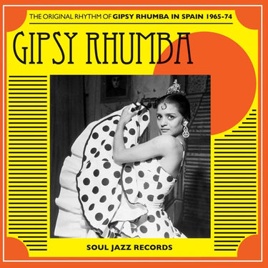 SOUL JAZZ RECORDS PRESENTS - GIPSY RHUMBA: THE ORIGINAL RHYTHM OF GIPSY RHU