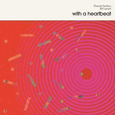 Pharoah Sanders & Bill Laswell - With a Heartbeat (2026 Reissue)