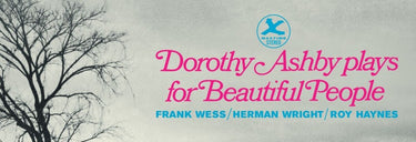 DOROTHY ASHBY - PLAYS FOR BEAUTIFUL PEOPLE