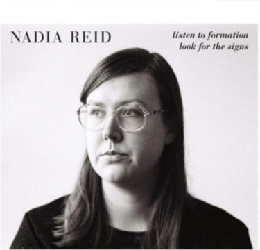 Nadia Reid - Listen To Formation, Look For The Signs (2024 Reissue)