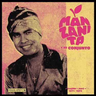 Manzanita Y Su Conjunto - Trujillo, Peru 1971