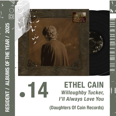 Ethel Cain - Willoughby Tucker, I’Ll Always Love You
