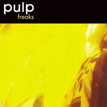 Pulp - Freaks (2024 Repress)