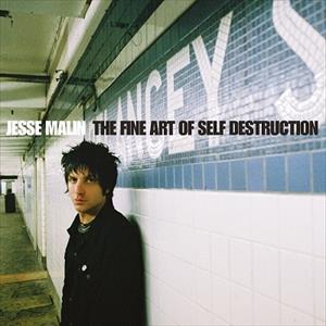 Jesse Malin - Fine Art Of Self-Destruction