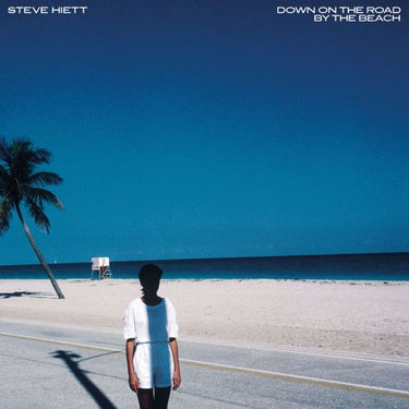 Steve Hiett - Down On The Road By The Beach (2024 Repress)