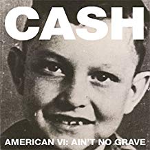 Johnny Cash - American Vi: Aint No Grave