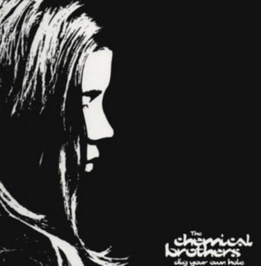 The Chemical Brothers - Dig Your Own Hole