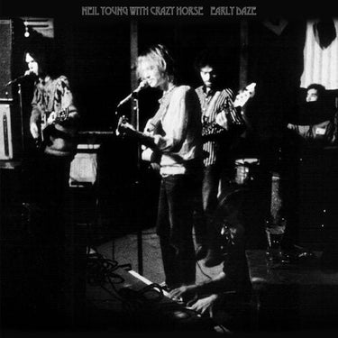 Neil With Crazy Horse Young - Early Daze