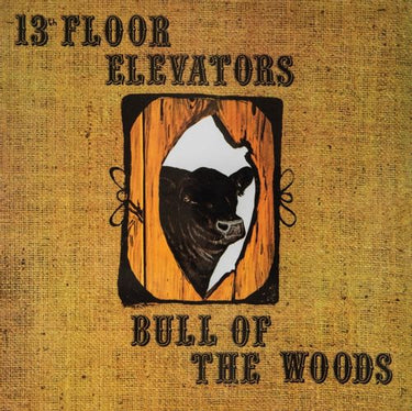 13Th Floor Elevators - Bull Of The Woods (2024 Reissue)
