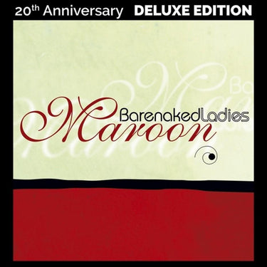 Barenaked Ladies - Maroon (20Th Anniv. Deluxe Ed.)