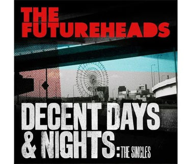 The Futureheads - Decent Days & Nights: The Singles
