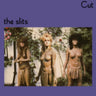 The Slits - The Cut