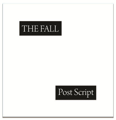 THE FALL - Post Script
