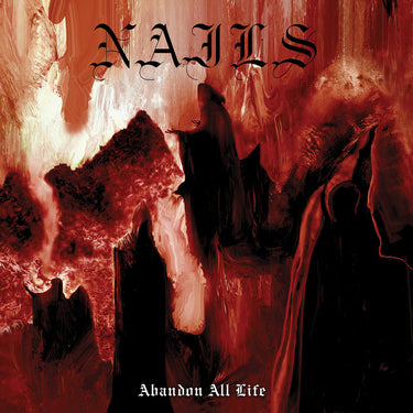 NAILS - Abandon All Life (2026 Reissue)