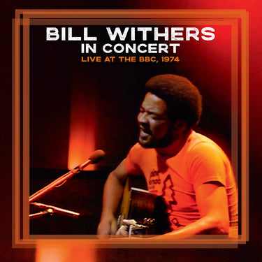 Bill Withers - In Concert Live at the BBC 1974 [RSD Black Friday 2026]