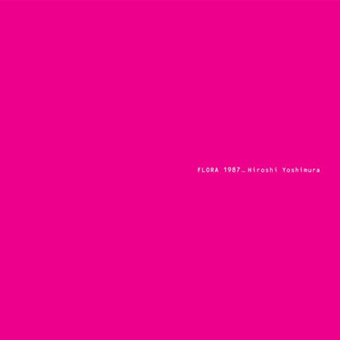 Hiroshi Yoshimura - Flora (2025 Reissue)