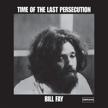 Bill Fay - Time Of The Last Persecution (2025 Reissue)