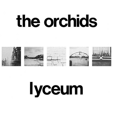 The Orchids - Lyceum (2025 Reissue)