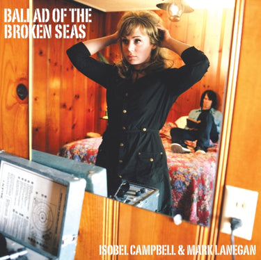 Isobel Campbell & Mark Lanegan - Ballad Of The Broken Seas (2024 Reissue)