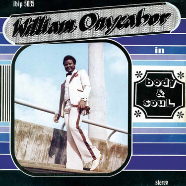William Onyeabor - Body And Soul